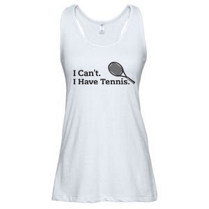 I Cant I Have Tennis Player Funny Tennis Lover Gifts Sport Ladies Essential Flowy Tank