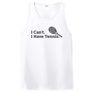 I Cant I Have Tennis Player Funny Tennis Lover Gifts Sport PosiCharge Competitor Tank