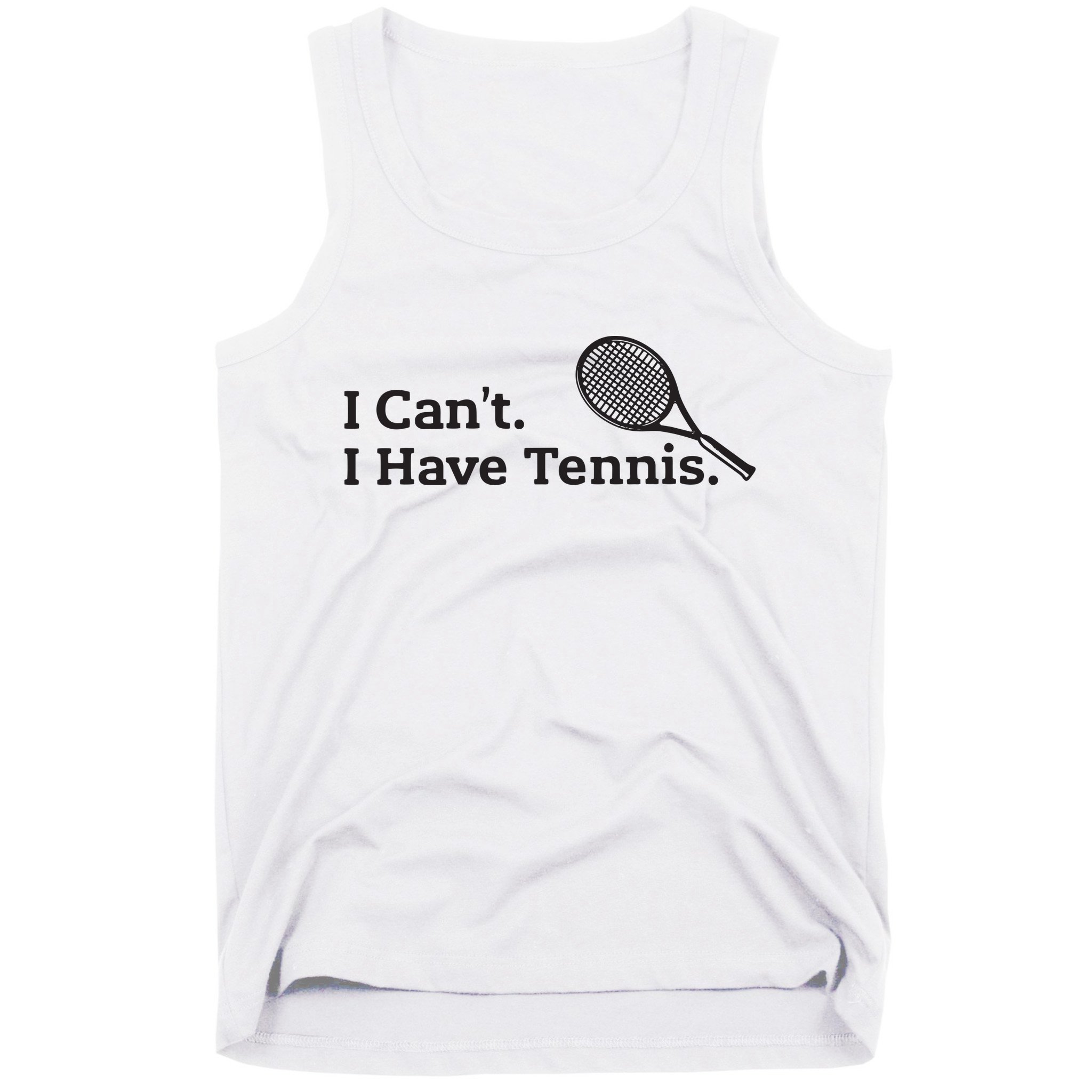I Cant I Have Tennis Player Funny Tennis Lover Gifts Sport Tank Top