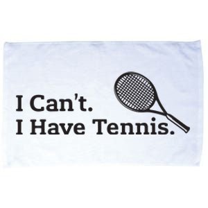 I Cant I Have Tennis Player Funny Tennis Lover Gifts Sport Microfiber Hand Towel