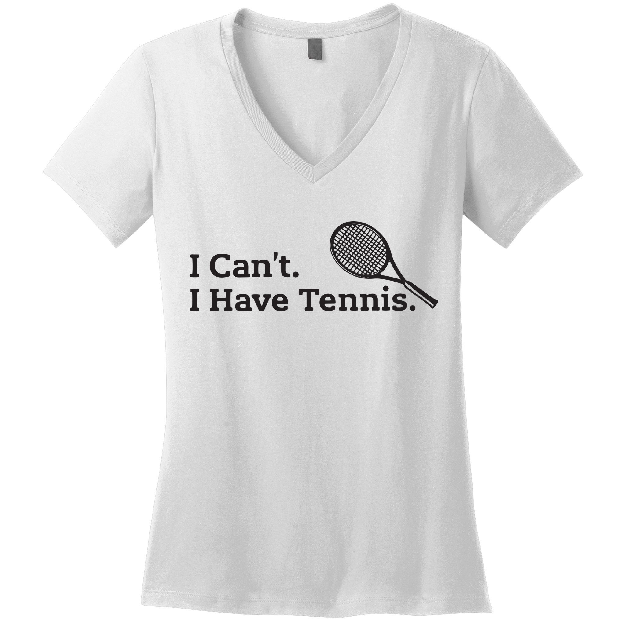 I Cant I Have Tennis Player Funny Tennis Lover Gifts Sport Women's V-Neck T-Shirt