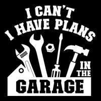 I Cant I Have Plans In The Garage Fathers Day Car Mechanics Gift Cooling Performance Crew T-Shirt