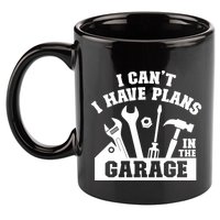 I Cant I Have Plans In The Garage Fathers Day Car Mechanics Gift 11oz C Handle Ceramic Mug
