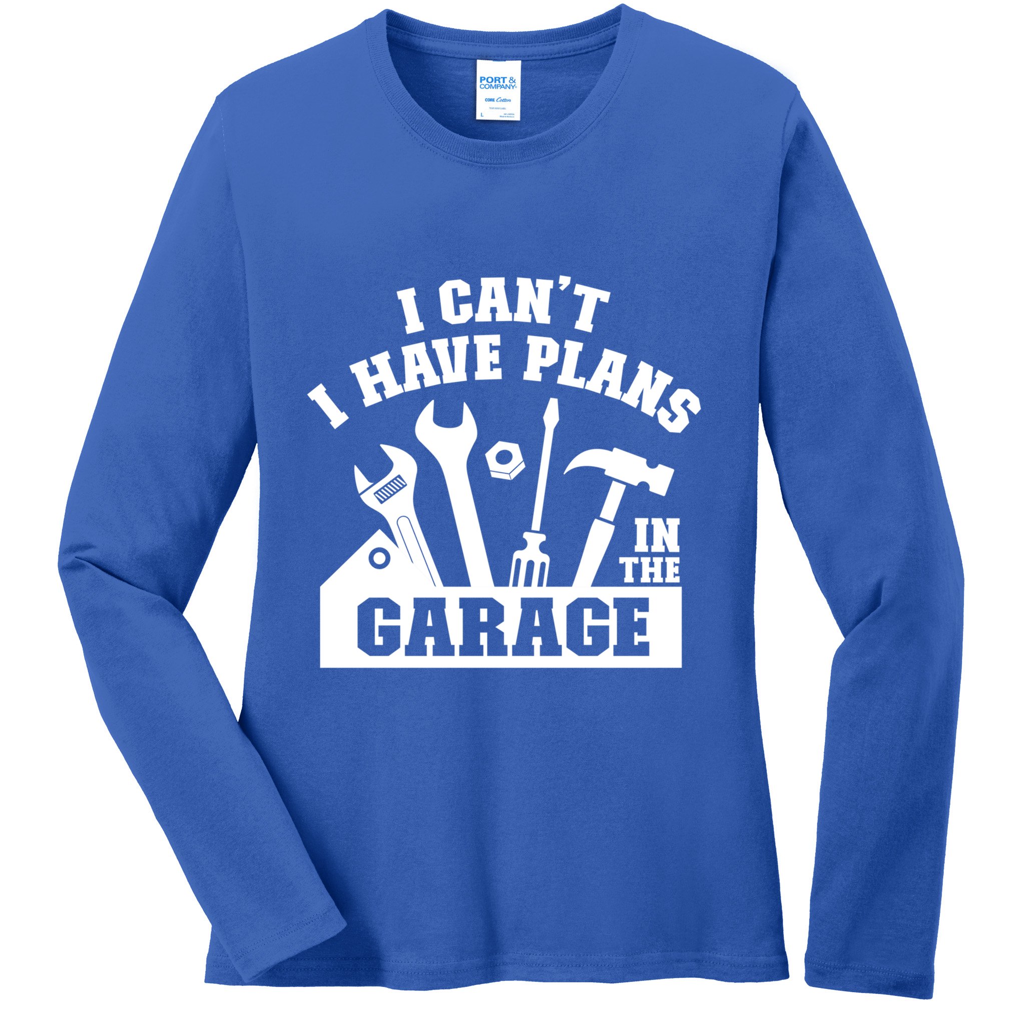 I Cant I Have Plans In The Garage Fathers Day Car Mechanics Gift Ladies Long Sleeve Shirt