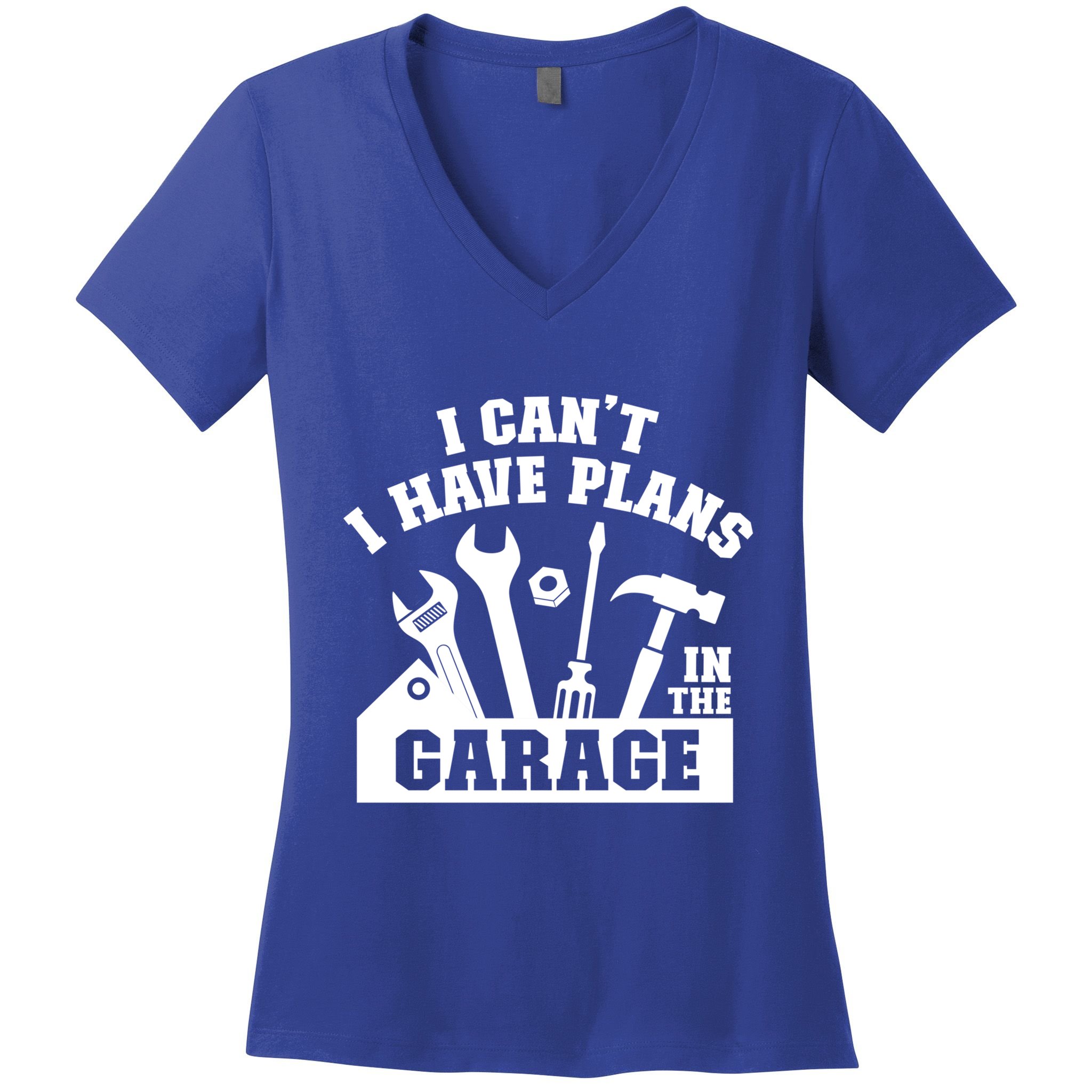 I Cant I Have Plans In The Garage Fathers Day Car Mechanics Gift Women's V-Neck T-Shirt