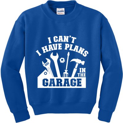 I Cant I Have Plans In The Garage Fathers Day Car Mechanics Gift Kids Sweatshirt