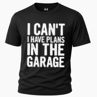 I Can't I Have Plans In The Garage Gift Cooling Performance Crew T-Shirt