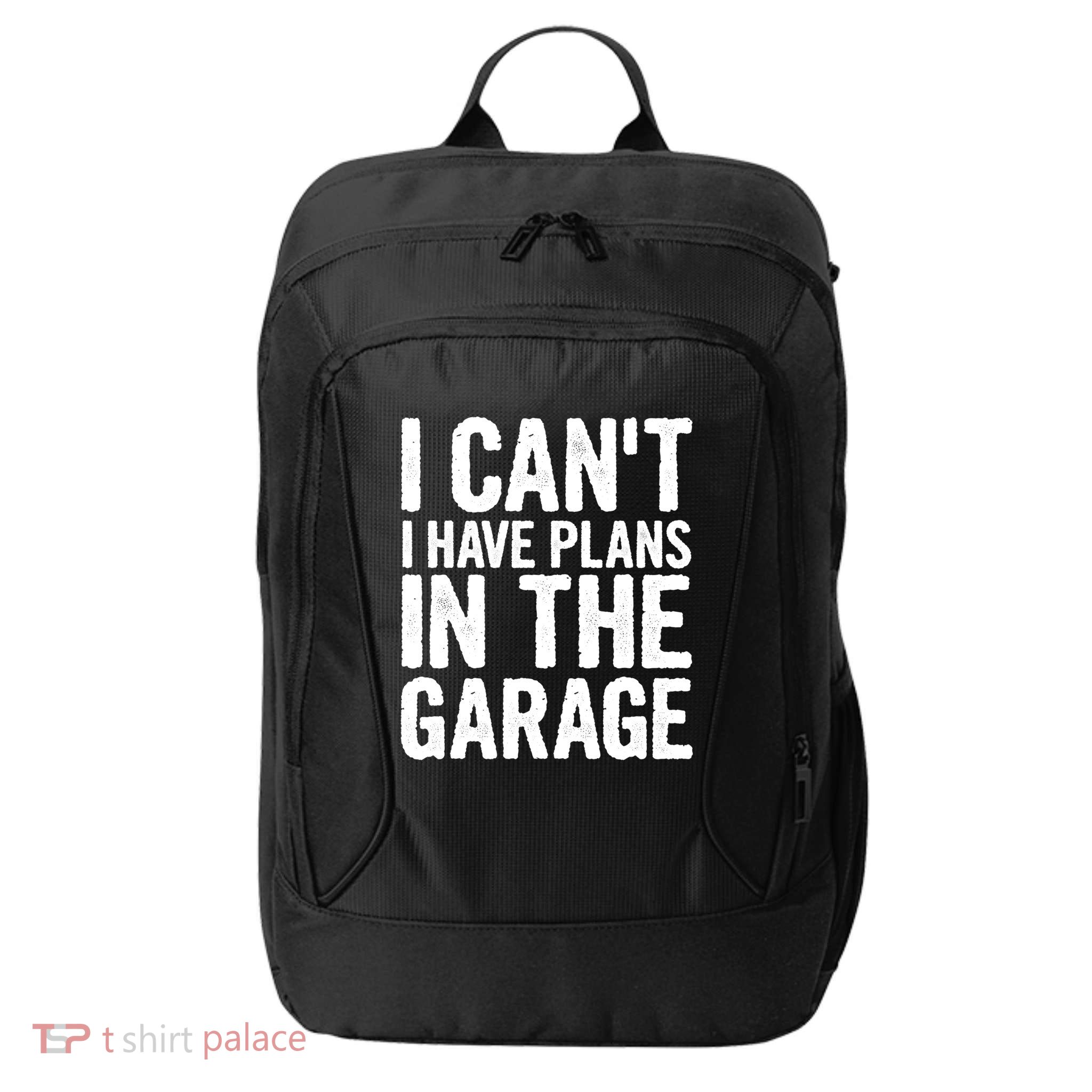 I Can't I Have Plans In The Garage Gift City Backpack