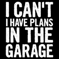 I Can't I Have Plans In The Garage Gift Impact Tech Backpack