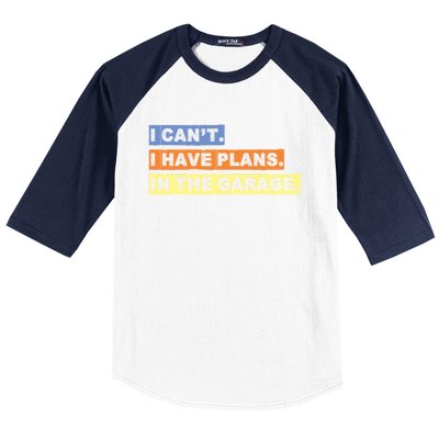 I Cant I Have Plans In The Garage Car Mechanic Gift Baseball Sleeve Shirt