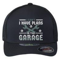 I Can´t I Have Plans In The Garage Gift Flexfit Unipanel Trucker Cap