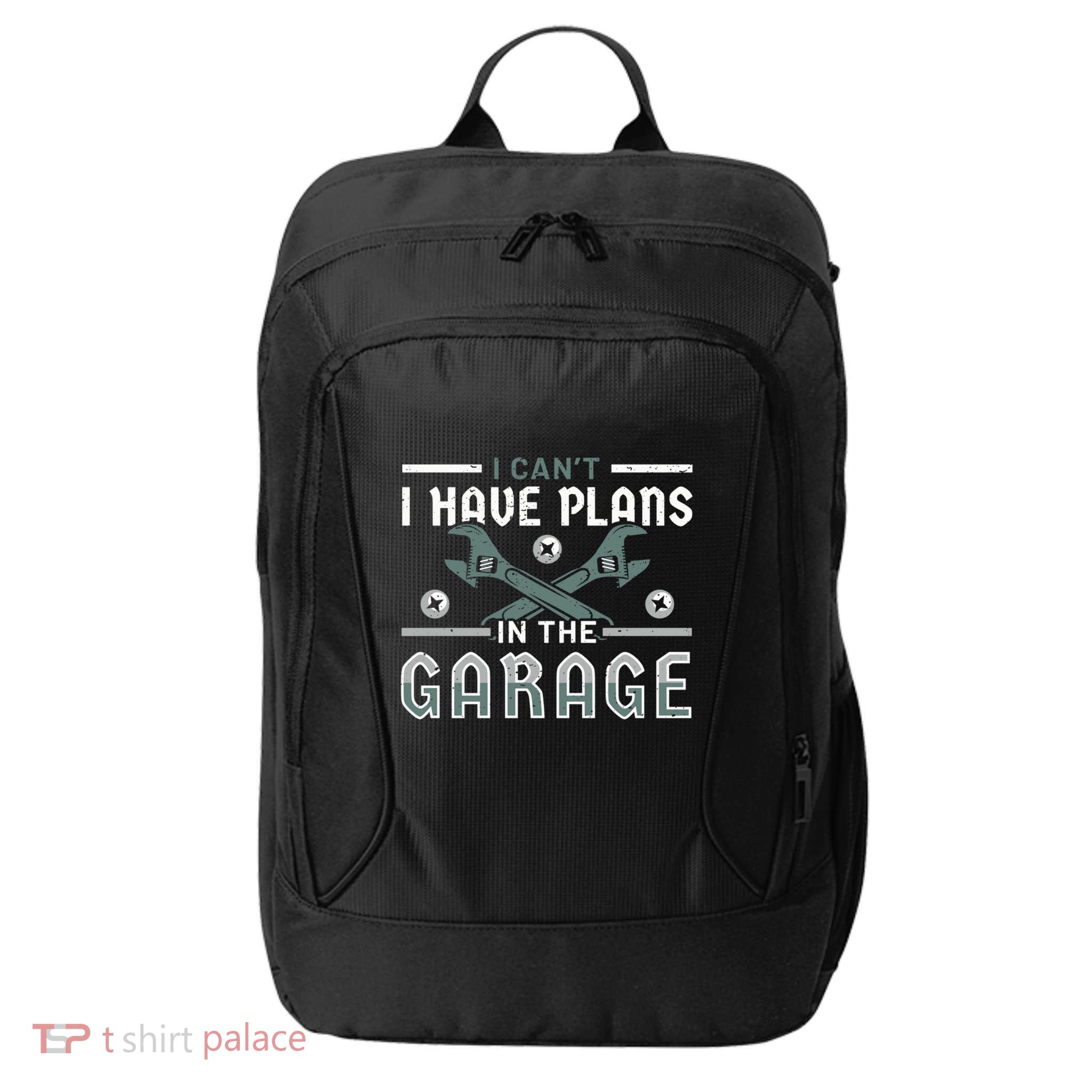 I Can´t I Have Plans In The Garage Gift City Backpack