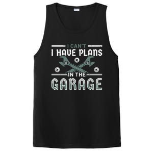 I Can´t I Have Plans In The Garage Gift PosiCharge Competitor Tank