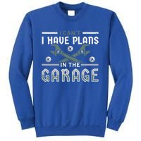 I Can´t I Have Plans In The Garage Gift Sweatshirt