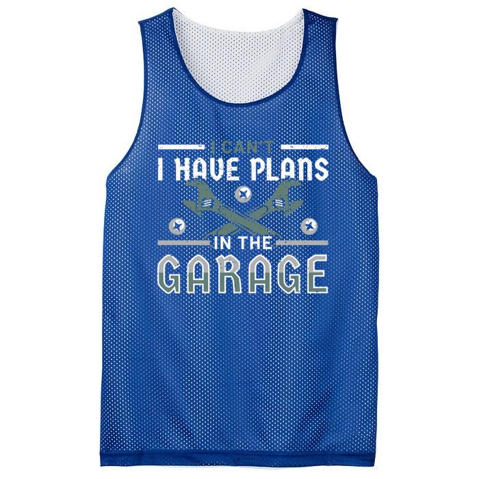 I Can´t I Have Plans In The Garage Gift Mesh Reversible Basketball Jersey Tank