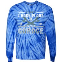 I Can´t I Have Plans In The Garage Gift Tie-Dye Long Sleeve Shirt