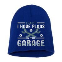 I Can´t I Have Plans In The Garage Gift Short Acrylic Beanie