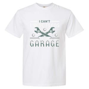 I Can´t I Have Plans In The Garage Gift Garment-Dyed Heavyweight T-Shirt