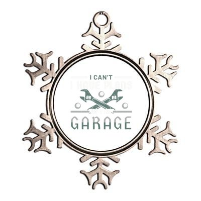 I Can´t I Have Plans In The Garage Gift Metallic Star Ornament