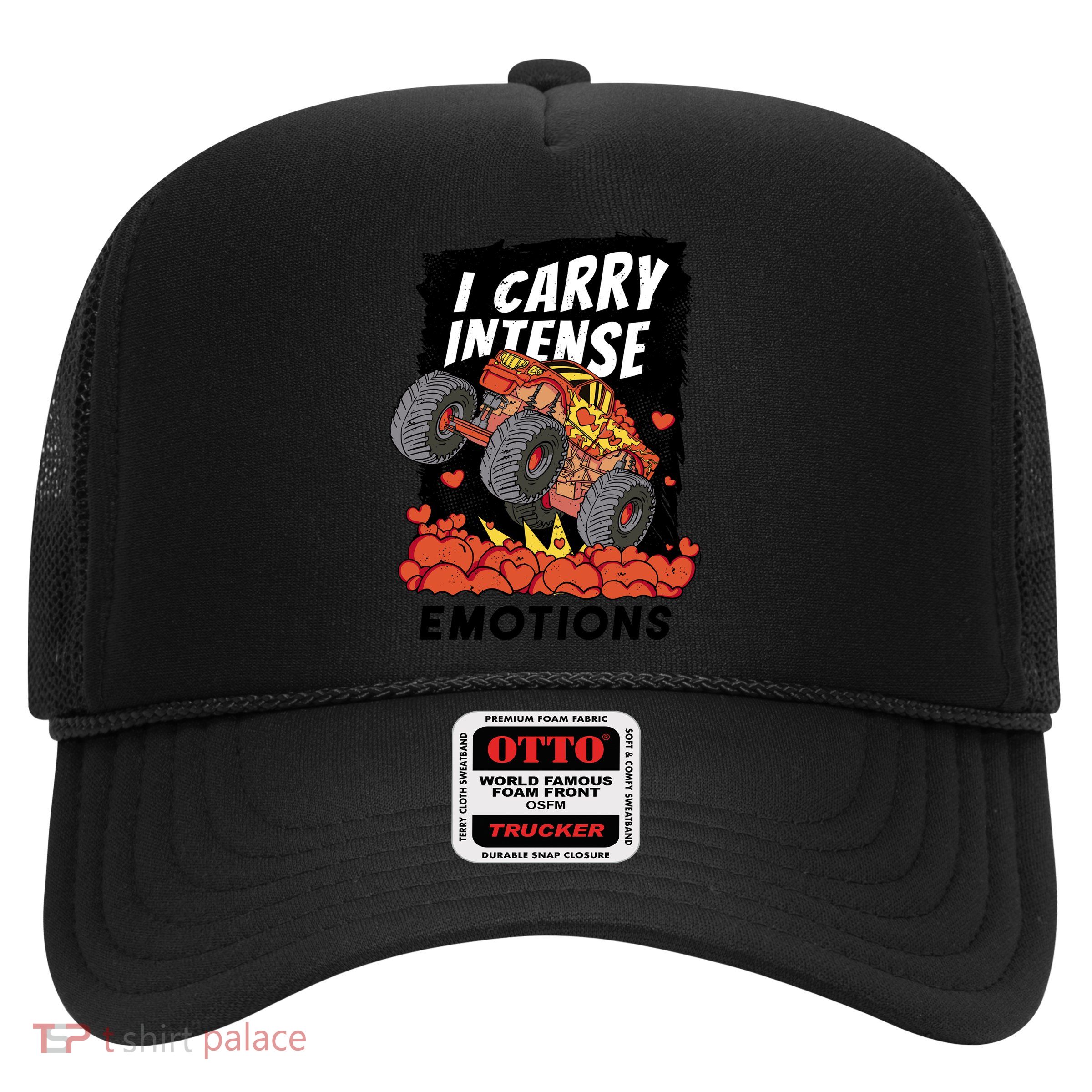 I Carry Intense Emotions Trucker Trucker Hat