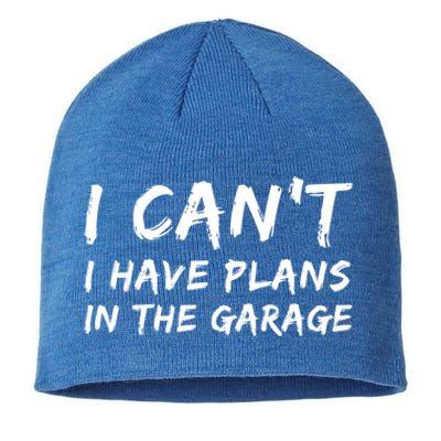 I Can‘t I Have Plans In The Garage Gift Sustainable Beanie