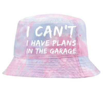 I Can‘t I Have Plans In The Garage Gift Tie-Dyed Bucket Hat