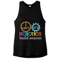I Cant Its Robotics Build Season Robitics Engineer Student Ladies PosiCharge Tri-Blend Wicking Tank
