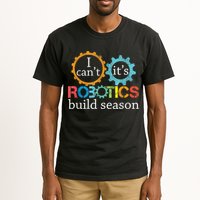 I Cant Its Robotics Build Season Robitics Engineer Student Tall T-Shirt