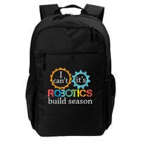I Cant Its Robotics Build Season Robitics Engineer Student Backpack