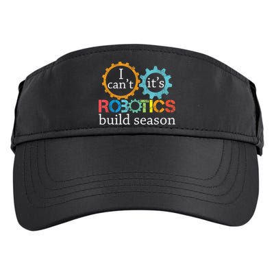 I Cant Its Robotics Build Season Robitics Engineer Student Adult Drive Performance Visor