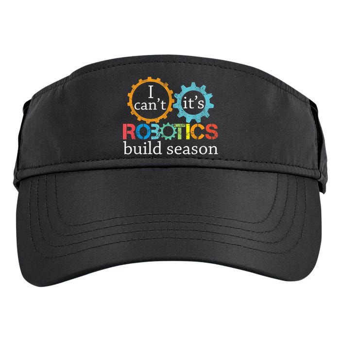 I Cant Its Robotics Build Season Robitics Engineer Student Adult Drive Performance Visor