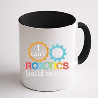 I Cant Its Robotics Build Season Robitics Engineer Student Mug