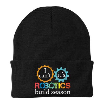 I Cant Its Robotics Build Season Robitics Engineer Student Knit Cap Winter Beanie