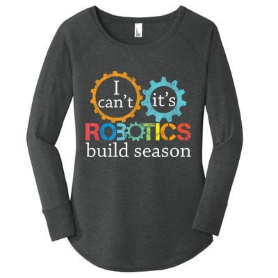 I Cant Its Robotics Build Season Robitics Engineer Student Women's Perfect Tri Tunic Long Sleeve Shirt