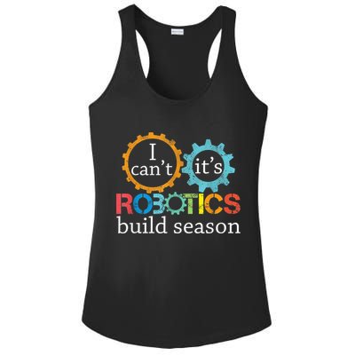 I Cant Its Robotics Build Season Robitics Engineer Student Ladies PosiCharge Competitor Racerback Tank