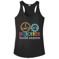 I Cant Its Robotics Build Season Robitics Engineer Student Ladies PosiCharge Competitor Racerback Tank