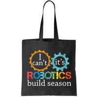 I Cant Its Robotics Build Season Robitics Engineer Student Bag