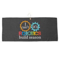 I Cant Its Robotics Build Season Robitics Engineer Student Large Microfiber Waffle Golf Towel