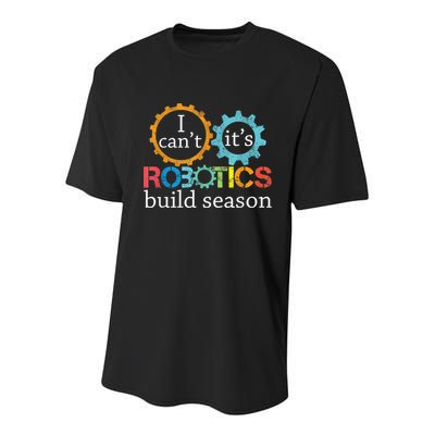 I Cant Its Robotics Build Season Robitics Engineer Student Youth Performance Sprint T-Shirt