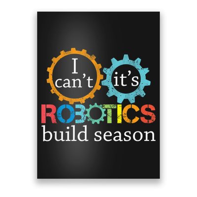 I Cant Its Robotics Build Season Robitics Engineer Student Poster