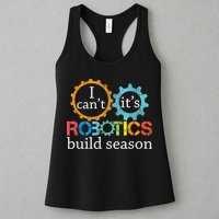 I Cant Its Robotics Build Season Robitics Engineer Student Womens Tank Top