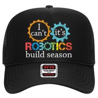 I Cant Its Robotics Build Season Robitics Engineer Student Trucker Hat