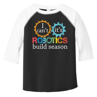 I Cant Its Robotics Build Season Robitics Engineer Student Toddler Fine Jersey T-Shirt