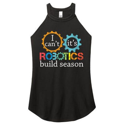 I Cant Its Robotics Build Season Robitics Engineer Student Women's Perfect Tri Rocker Tank