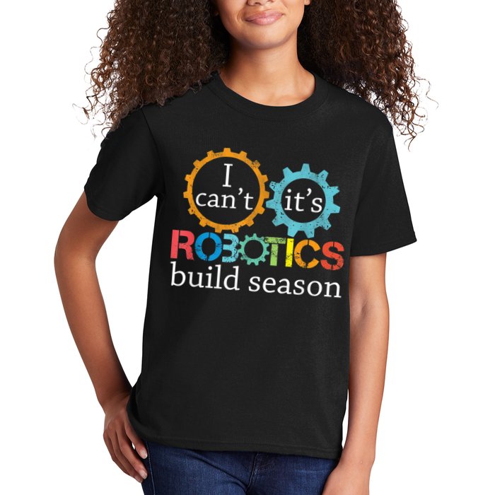 I Cant Its Robotics Build Season Robitics Engineer Student Kids T-Shirt