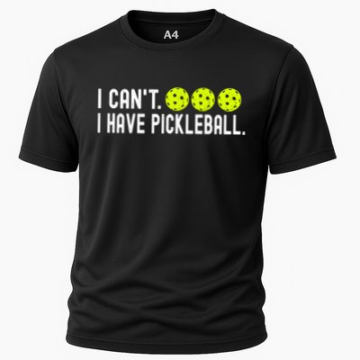 I CanT I Have Pickleball Funny Pickleball Coach Funny Gift Performance Shirt