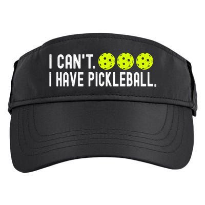 I CanT I Have Pickleball Funny Pickleball Coach Funny Gift Adult Drive Performance Visor