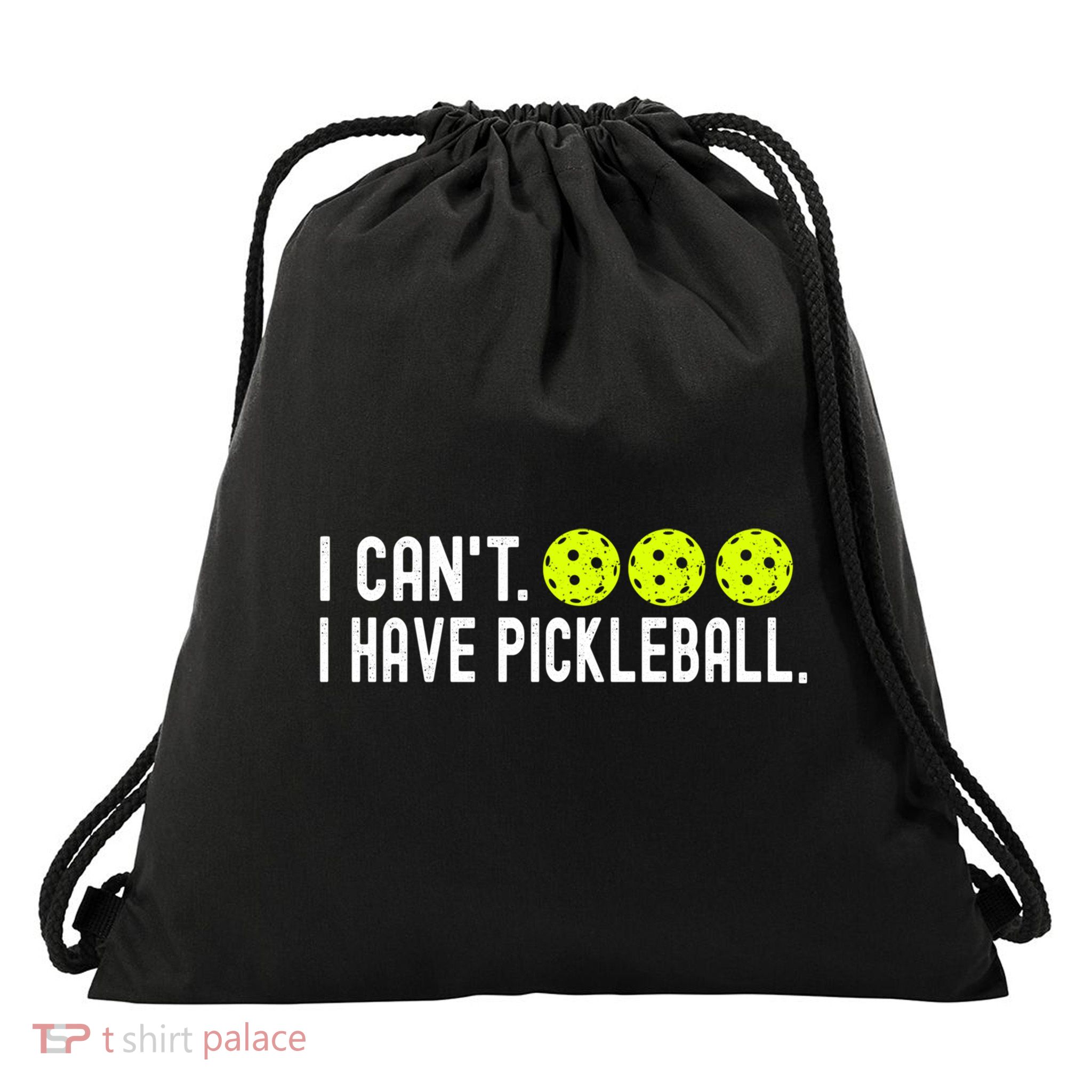 I CanT I Have Pickleball Funny Pickleball Coach Funny Gift Drawstring Bag