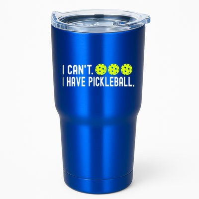 I CanT I Have Pickleball Funny Pickleball Coach Funny Gift Tumbler