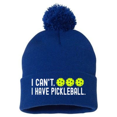 I CanT I Have Pickleball Funny Pickleball Coach Funny Gift Pom Pom 12in Knit Beanie